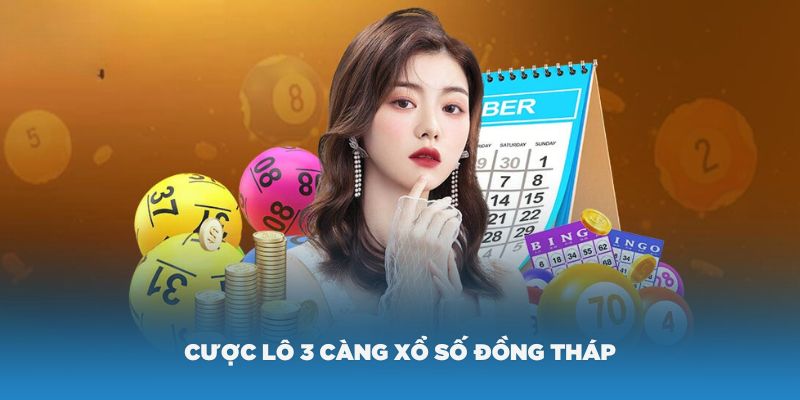 Cược lô 3 càng xổ số Đồng Tháp