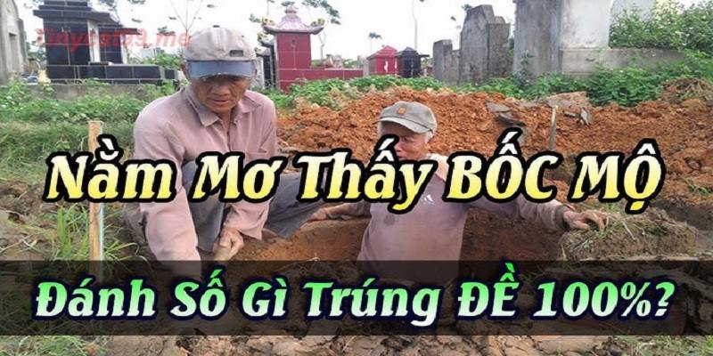 Mơ thấy bốc mộ và những con số mang lại may mắn