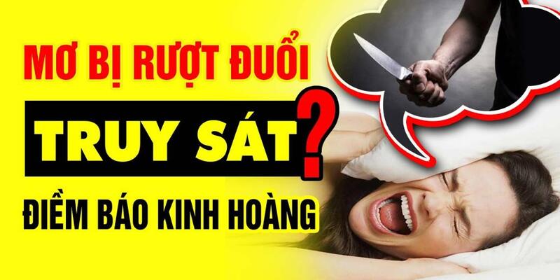 Giấc Mơ Thấy Bị Truy Sát Liên Quan Đến Những Con Số Nào